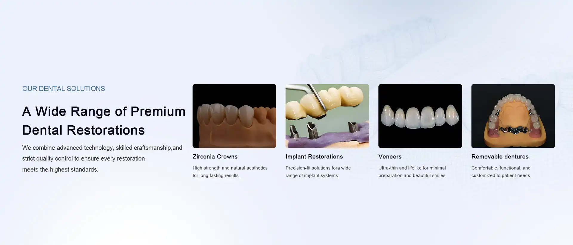 A Wide Range of PremiumDental Restorations